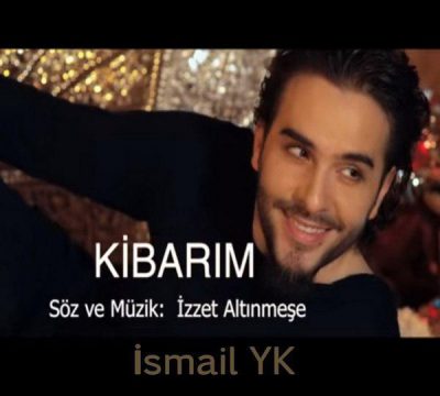 دانلود آهنگ ترکی Ismail YK به نام KIBARIM